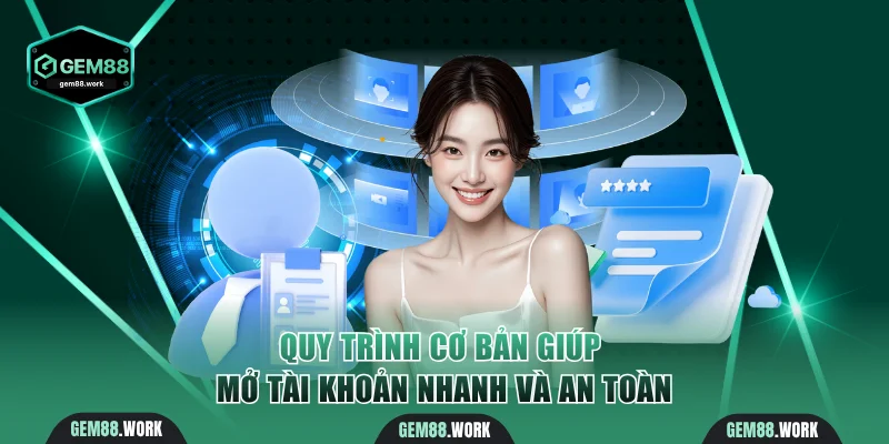 Trang chủ Quy trình đăng ký Gem88 cơ bản an toàn