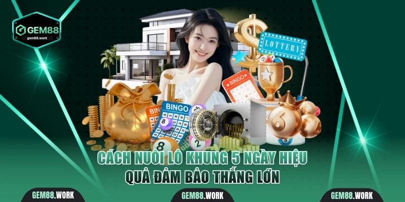 Cách Nuôi Lô Khung 5 Ngày Hiệu Quả Đảm Bảo Thắng Lớn Cách nuôi lô khung 5 ngày